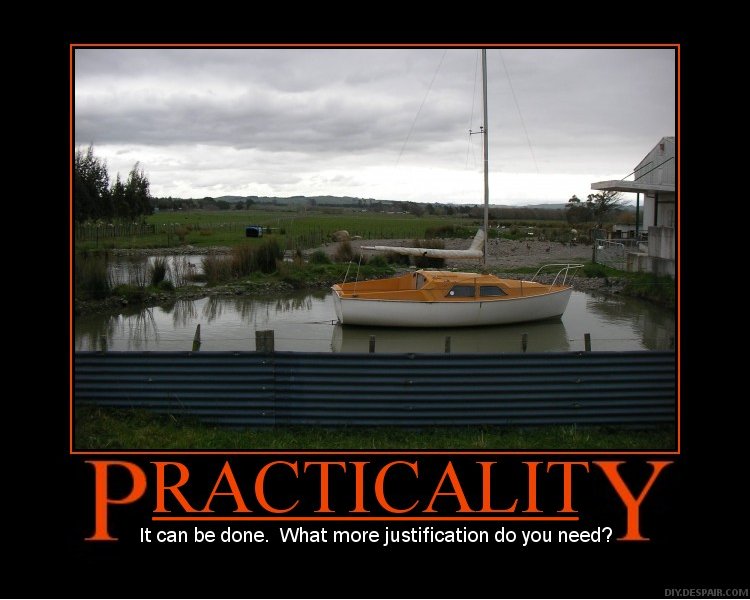 Practicality. Picture of a trailer sailer in a small pond in an inland road. Caption: Practicality. It can be done - what more excuse do you need?